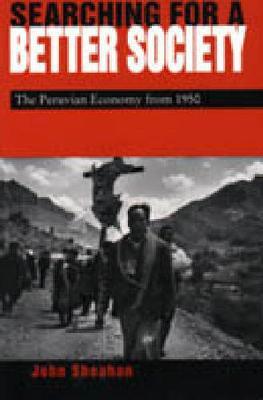 Searching for a Better Society: The Peruvian Economy from 1950
