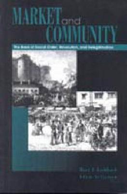 Market and Community: The Bases of Social Order, Revolution, and Relegitimation