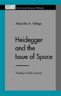 Heidegger and the Issue of Space: Thinking on Exilic Grounds