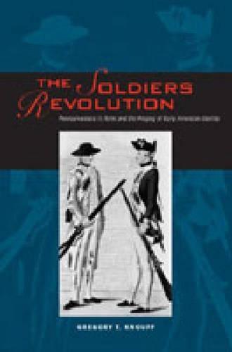 The Soldiers’ Revolution: Pennsylvanians in Arms and the Forging of Early American Identity