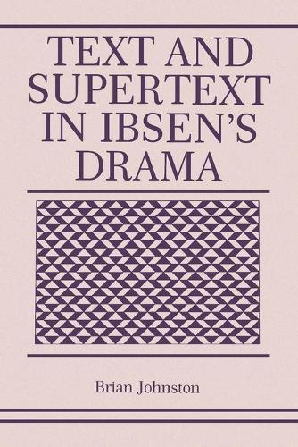 Text and Supertext in Ibsen’s Drama