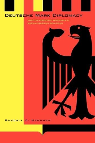 Deutsche Mark Diplomacy: Positive Economic Sanctions in German-Russian Relations