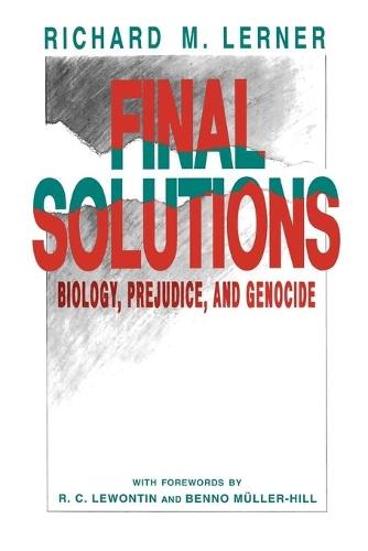 Final Solutions: Biology, Prejudice, and Genocide