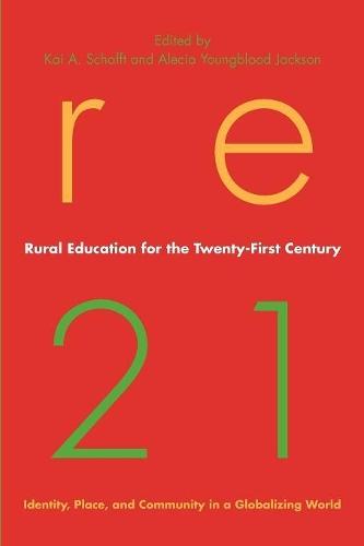 Rural Education for the Twenty-First Century: Identity, Place, and Community in a Globalizing World