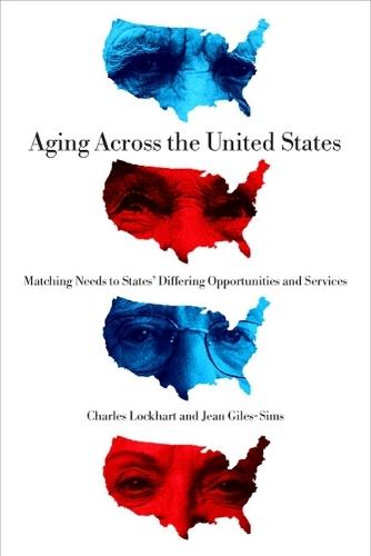 Aging Across the United States: Matching Needs to States’ Differing Opportunities and Services