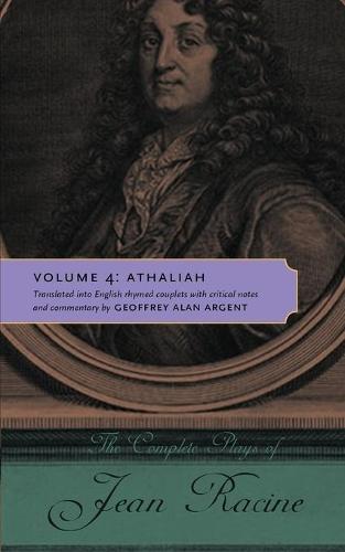 The Complete Plays of Jean Racine: Volume 4: Athaliah