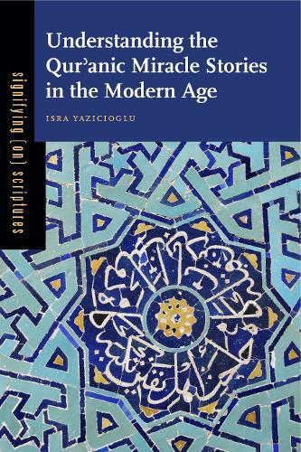 Understanding the Qurʾanic Miracle Stories in the Modern Age