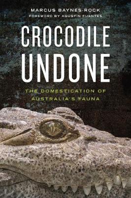Crocodile Undone: The Domestication of Australia’s Fauna
