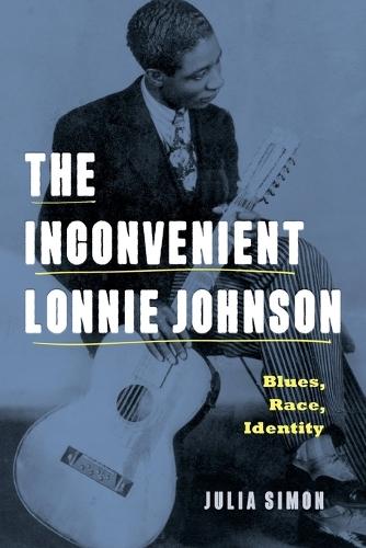 The Inconvenient Lonnie Johnson: Blues, Race, Identity