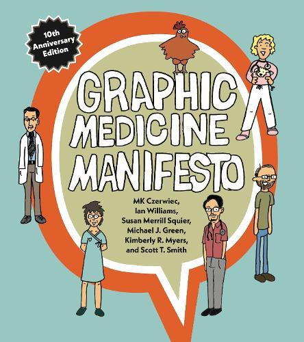 Graphic Medicine Manifesto: Tenth-Anniversary Edition