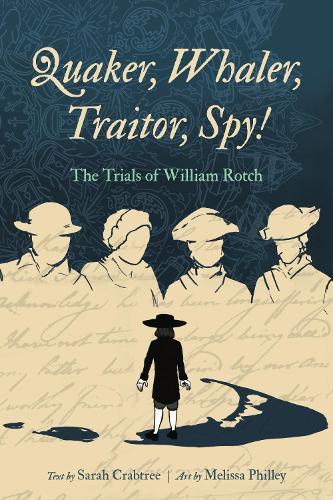 Quaker, Whaler, Traitor, Spy!: The Trials of William Rotch