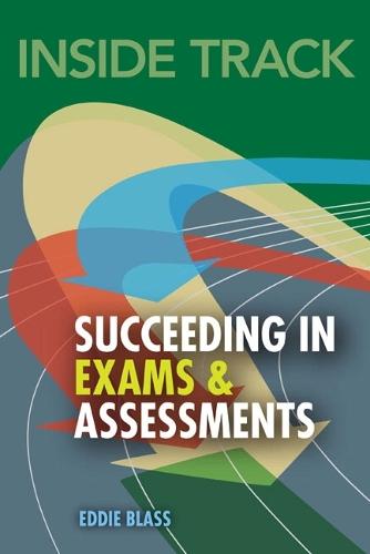 Inside Track to Succeeding in Exams and Assessments