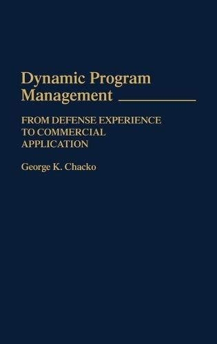 Dynamic Program Management: From Defense Experience to Commercial Application