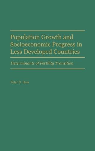 Population Growth and Socioeconomic Progress in Less Developed Countries: Determinants of Fertility Transition
