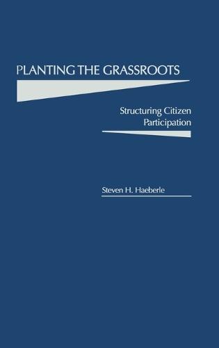 Planting the Grassroots: Structuring Citizen Participation