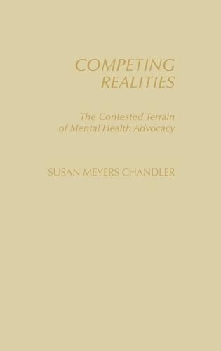 Competing Realities: The Contested Terrain of Mental Health Advocacy