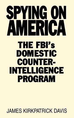 Spying on America: The FBI's Domestic Counterintelligence Program