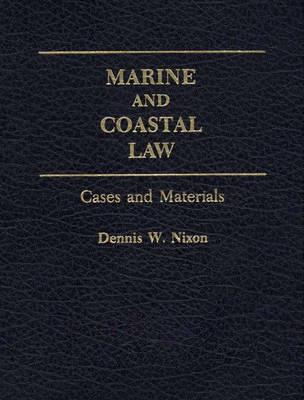 Marine and Coastal Law: Cases and Materials