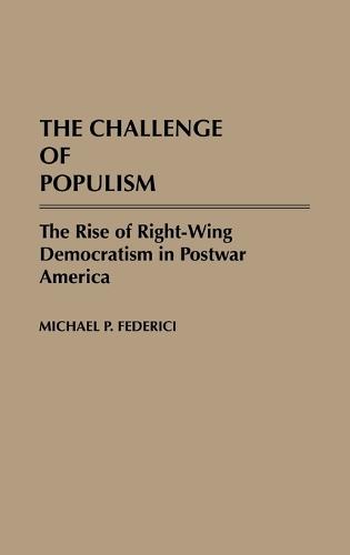 The Challenge of Populism: The Rise of Right-Wing Democratism in Postwar America