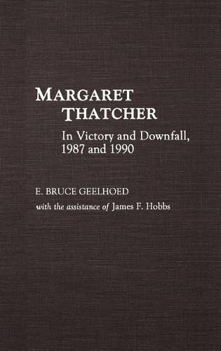 Margaret Thatcher: In Victory and Downfall, 1987 and 1990