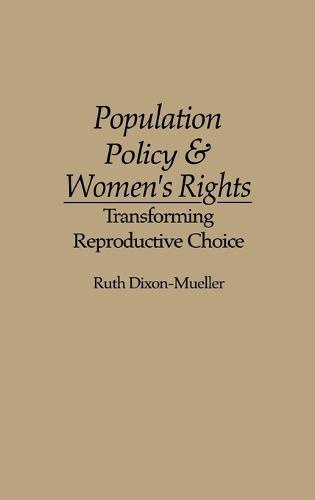 Population Policy and Women's Rights: Transforming Reproductive Choice