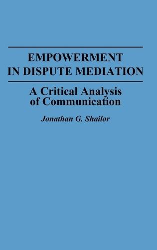 Empowerment in Dispute Mediation: A Critical Analysis of Communication
