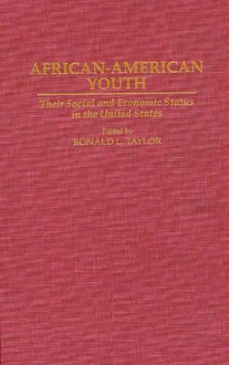 African-American Youth: Their Social and Economic Status in the United States