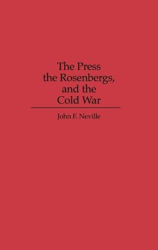 The Press, the Rosenbergs, and the Cold War