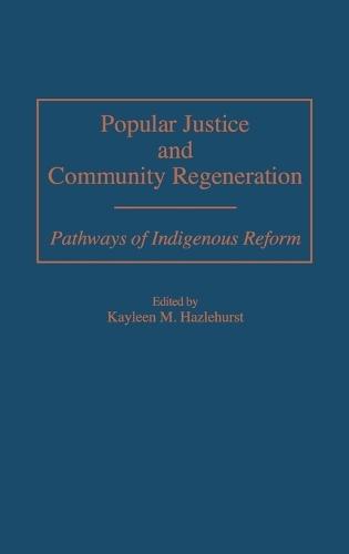 Popular Justice and Community Regeneration: Pathways of Indigenous Reform