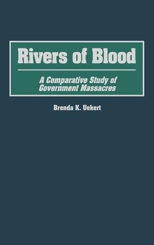 Rivers of Blood: A Comparative Study of Government Massacres