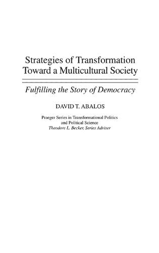 Strategies of Transformation Toward a Multicultural Society: Fulfilling the Story of Democracy