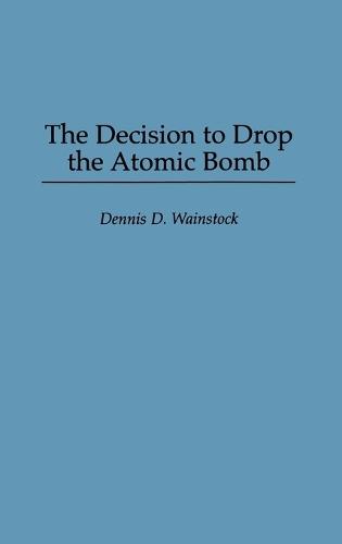 The Decision to Drop the Atomic Bomb