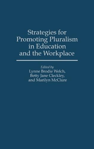 Strategies for Promoting Pluralism in Education and the Workplace