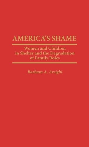 America's Shame: Women and Children in Shelter and the Degradation of Family Roles