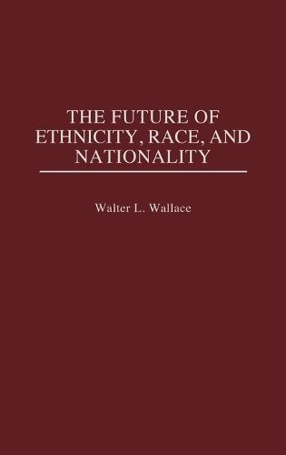 The Future of Ethnicity, Race, and Nationality