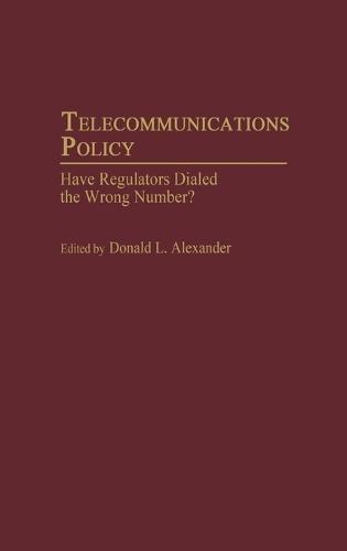 Telecommunications Policy: Have Regulators Dialed the Wrong Number?