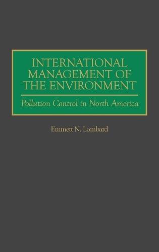 International Management of the Environment: Pollution Control in North America