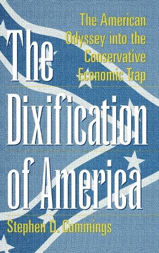 The Dixification of America: The American Odyssey into the Conservative Economic Trap