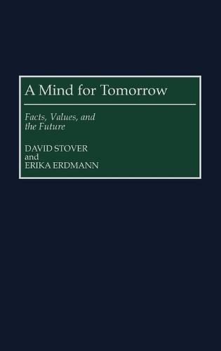 A Mind for Tomorrow: Facts, Values, and the Future
