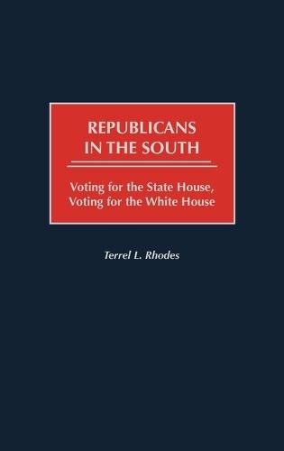 Republicans in the South: Voting for the State House, Voting for the White House
