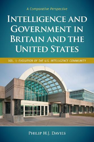 Intelligence and Government in Britain and the United States [2 volumes]: A Comparative Perspective
