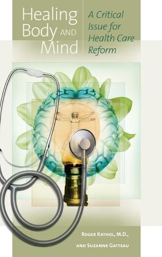 Healing Body and Mind: A Critical Issue for Health Care Reform