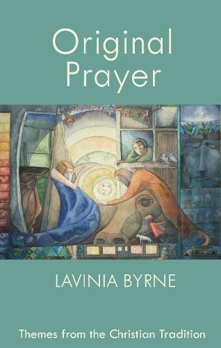Original Prayer: Themes From The Christian Tradition