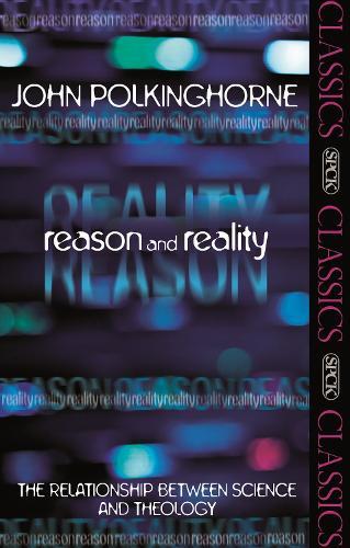 Reason and Reality: The Relationship Between Science And Theology