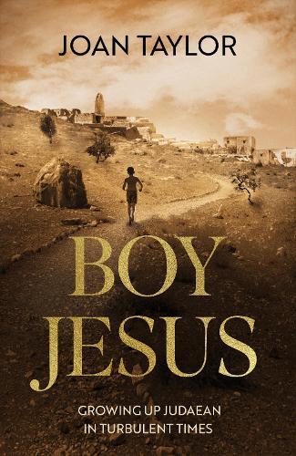 Boy Jesus: Growing Up Judaean in Turbulent Times