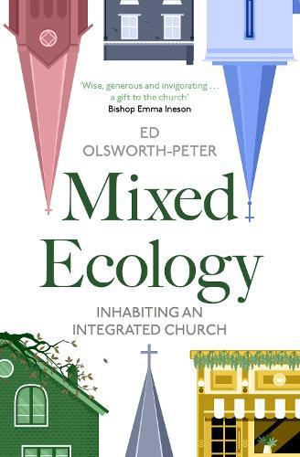 Mixed Ecology: Inhabiting an Integrated Church