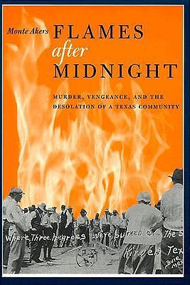 Flames After Midnight: Murder, Vengeance, and the Desolation of a Texas Community
