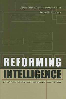 Reforming Intelligence: Obstacles to Democratic Control and Effectiveness