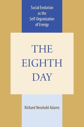 The Eighth Day: Social Evolution As the Self-Organization of Energy