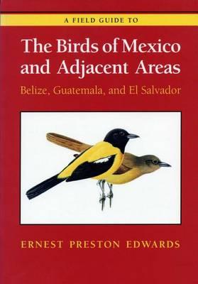 Field Guide to the Birds of Mexico and Adjacent Areas: Belize, Guatemala and El Salvador